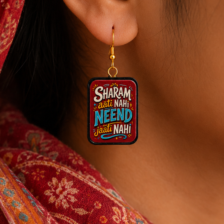 'Saram Aati Nai, Neend Jaati Nai' Quirky Earrings